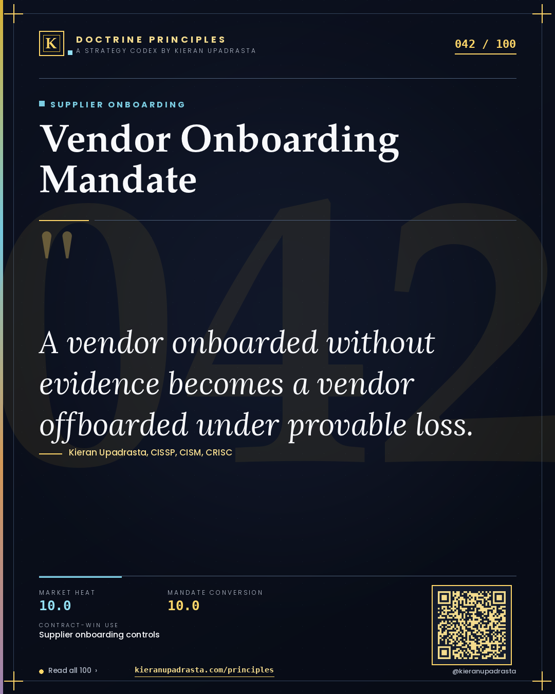 Principle 042: Vendor Onboarding Mandate — Supplier Onboarding doctrine card by Professor Kieran Upadrasta, CISSP CISM CRISC, Schiphol University